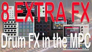 Akai MPC Tutorial. 8 EXTRA FX for your Drum Programs & Pads. Drum FX for extra beef and grit!