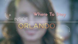 Inside Orlando: Where to Stay