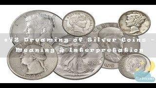 Dreaming of Silver Coins – Meaning & Interpretation