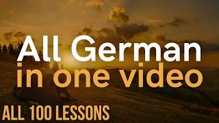 All German in One Video. All 100 Lessons. Learn German . Most important German phrases and words.