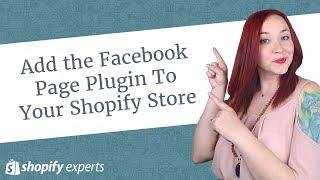 How to Add the Facebook Page Plugin To Your Shopify Store