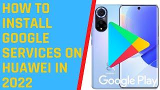 Google Play Store on Huawei Smartphones in 2022 - How to Install Google Services on Huawei Devices?