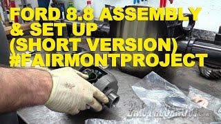 Ford 8.8 Assembly & Set Up (Short Version) #FairmontProject