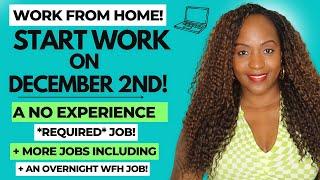  START ON 12/2/24! A NO EXPERIENCE *REQUIRED* JOB! + AN OVERNIGHT JOB! WORK FROM HOME JOBS 2024