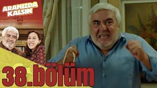 Aramızda Kalsın 38. Bölüm