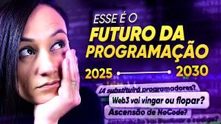 O Futuro da Programação: 7 Previsões Sobre O Que Esperar Para os Próximos Anos