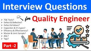 Interview Questions for Quality Engineers | Quality Engineer Interview Question & Answer | Part-2