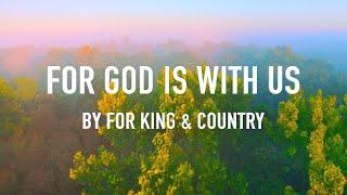 For God Is With Us by for KING & COUNTRY [Lyric Video]