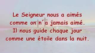 Le Seigneur nous a aimés comme on n'a jamais aimé.