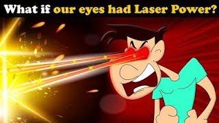 What if our Eyes had Laser Power?   more videos | #aumsum #kids #children #education #whatif