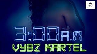 Vybz Kartel - 3am - Explicit - 3am Riddim - November 2015