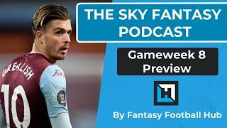 Sky Fantasy Podcast | Gameweek 8 Preview | Fantasy Football Hub | Sky Fantasy Football Tips 20/21