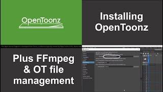 OpenToonz Tutorial - Installing OT & FFmpeg plus file management