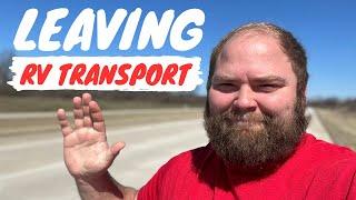 I'm Leaving RV Transport - But Not YOU!