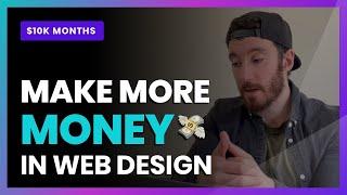 How to make more money with web design (Increase your monthly revenue)