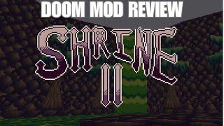 Shrine and Shrine 2 | Doom Mod Review