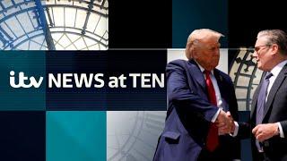 Watch ITV News at Ten as Donald Trump says UK-US trade deal is 'done' | ITV News