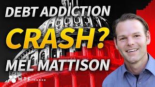 'Debt Addiction' to Crash Economy by 2027 with Mel Mattison