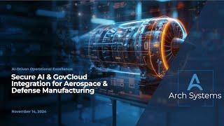 Webinar: Secure AI & GovCloud Integration for Aerospace & Defense Manufacturing