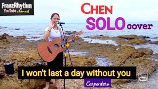 I WON'T LAST A DAY WITHOUT YOU (Chen solo_cover)@FRANZRhythm Cam.Sur..