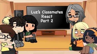 Luz’s Classmates React | TOH | The Owl House | Part 2 | Slight Lumity/Huntlow/MashaXVee