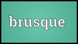 Brusque Meaning