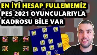 EN İYİ HESAP FULLEMEMİZ OLDU PES 2021 EFSANELERİYLE BİLE KADROSU VAR (eFootball 2025 Mobile)