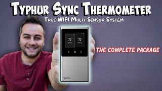 Why The Typhur Sync is The Most Complete Wireless Meat Thermometer with Unlimited WIFI Range