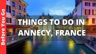 Annecy France Travel Guide: 11 BEST Things To Do In Annecy