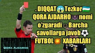 DIQQAT TEZKORXABAR OSIYO FUTBOLI QORA AJDARHO Savollarga javob beradi BARCHAGA KATTAKON RAHMAT