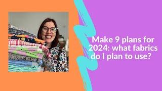 Make 9 plans for 2024: what fabrics do I plan to use?