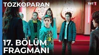 Tozkoparan 17. Bölüm Fragmanı