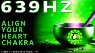 639Hz Heart Chakra Healing Singing Bowl Meditation – Activate And Align Your Heart Chakra