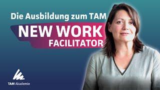 Die TAM New Work Facilitator Ausbildung | #Tamtastic Journeys