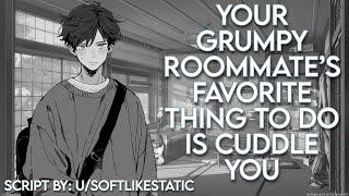 [M4A] Your Grumpy Roommate’s Favorite Thing To Do Is Cuddle You [Roommates to Lovers] [Cuddling]