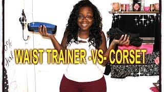 WAIST TRAINER - VS - CORSET.. ?????