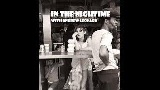 IN THE NIGHTIME with ANDREW LEONARD 6-14-2025