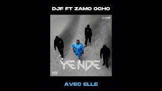 DJF ft Zamo Ocho - Avec Elle (Audio officiel)