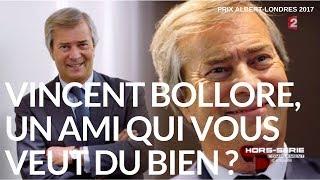 Prix Albert-Londres 2017 - Vincent Bolloré, un ami qui vous veut du bien ? - 21 juillet 2016