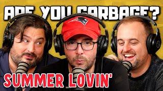 Are You Garbage Comedy Podcast: Summer Lovin' w/ Joe List!