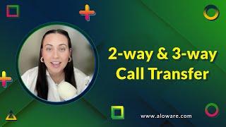 2-way and 3-way call transfer