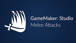 GameMaker: Melee Attacks