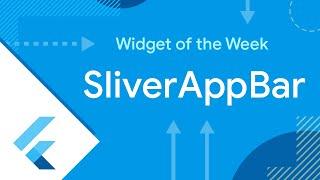 SliverAppBar (Flutter Widget of the Week)