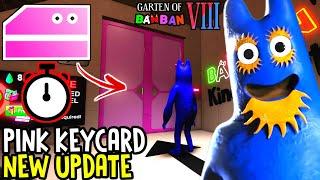 GARTEN OF BANBAN 8 RP X - PINK KEYCARD and COUNTDOWN of the NEXT UPDATE is ALMOST FINISHED 