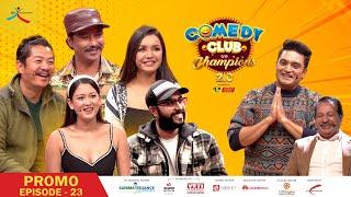 Comedy Club with Champions 2.0 || Episode 23 Promo || Dayahang Rai, Saughat, Upasana, Benisha, Bijay