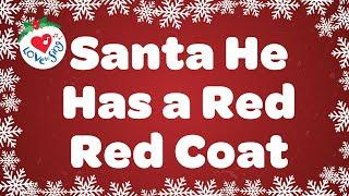 Santa He Has a Red Red Coat with Lyrics | Christmas Song