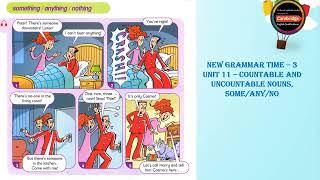 New Grammar Time 3 - Unit 11 - Countable and uncountable nouns, some/any/no