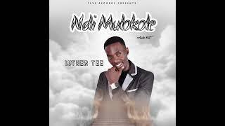 Ndimulokole -  Luther Tee (Audio Out )