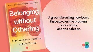 Belonging Without Othering: How We Save Ourselves and the World