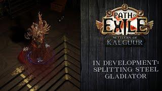 Developing Build: Splitting Steel Gladiator | Path of Exile